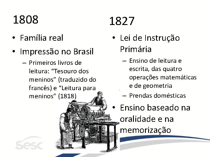 1808 • Família real • Impressão no Brasil – Primeiros livros de leitura: “Tesouro