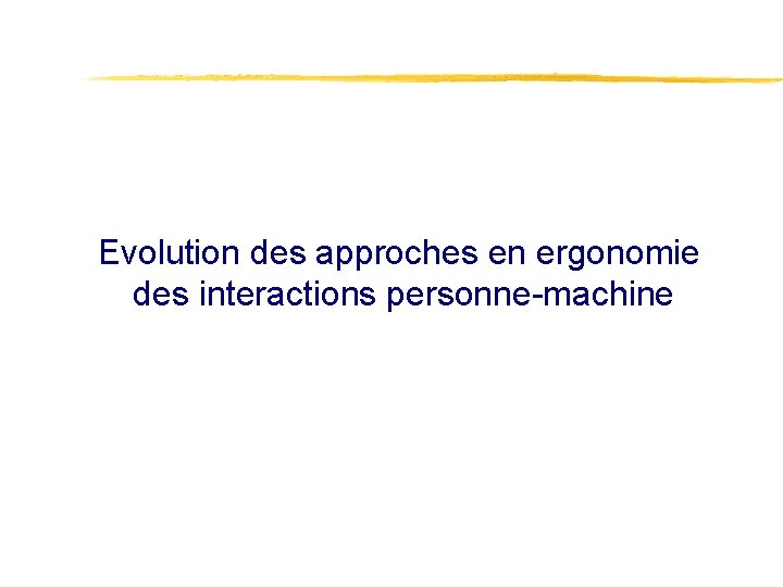 Evolution des approches en ergonomie des interactions personne-machine 