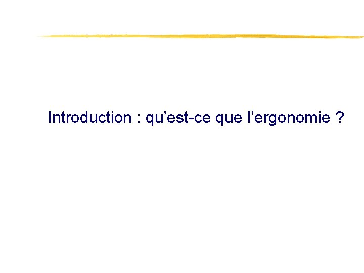 Introduction : qu’est-ce que l’ergonomie ? 