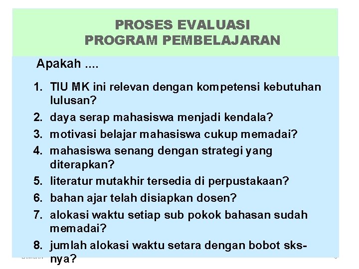 PROSES EVALUASI PROGRAM PEMBELAJARAN Apakah. . 1. TIU MK ini relevan dengan kompetensi kebutuhan