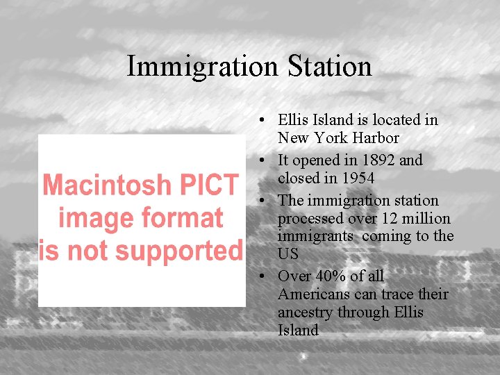 Immigration Station • Ellis Island is located in New York Harbor • It opened