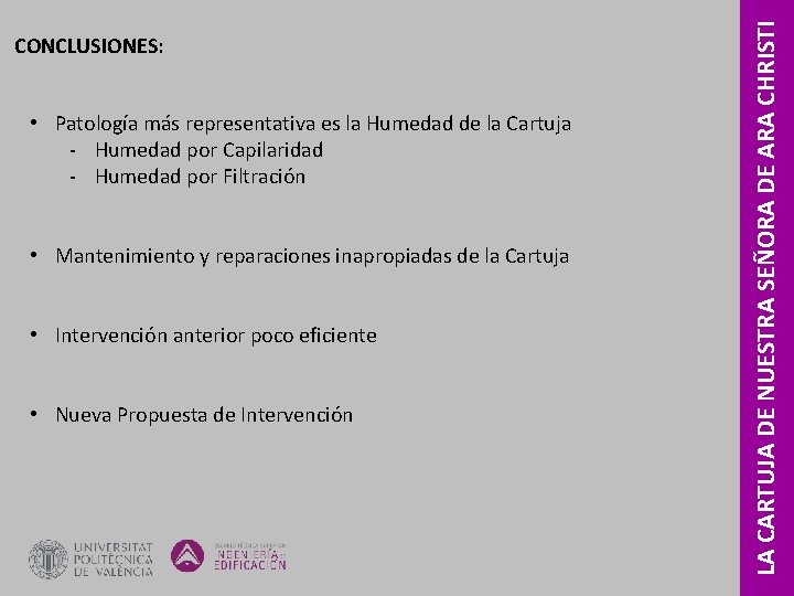• Patología más representativa es la Humedad de la Cartuja ‐ Humedad por • Patología más representativa es la Humedad de la Cartuja ‐ Humedad por