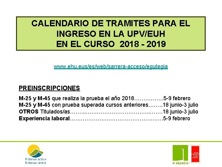 CALENDARIO DE TRAMITES PARA EL INGRESO EN LA UPV/EUH EN EL CURSO 2018 -