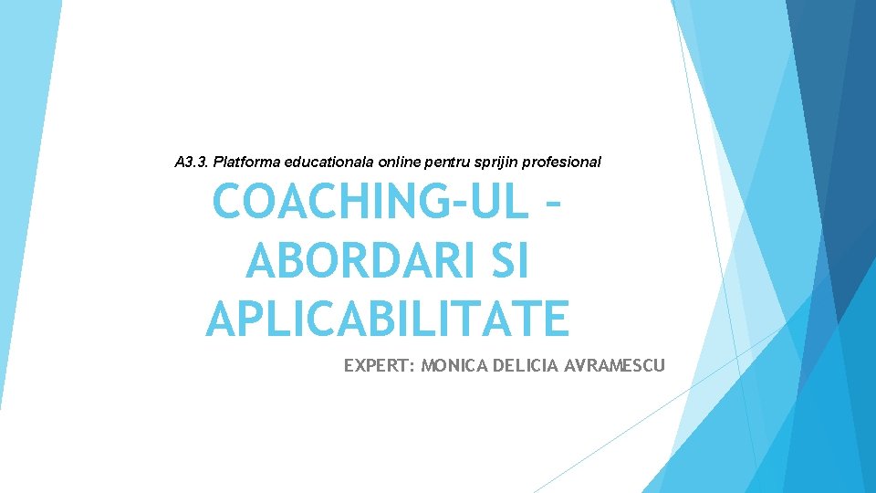 A 3. 3. Platforma educationala online pentru sprijin profesional COACHING-UL – ABORDARI SI APLICABILITATE