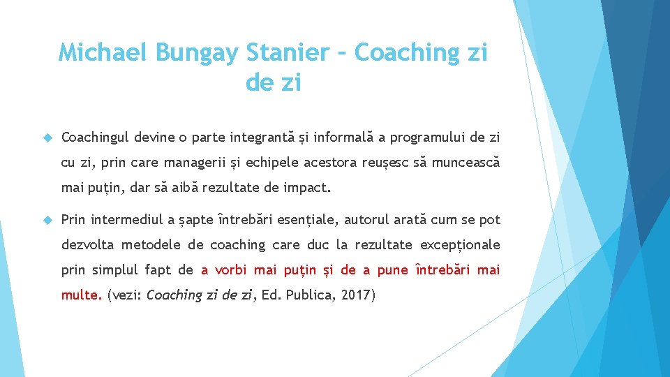 Michael Bungay Stanier – Coaching zi de zi Coachingul devine o parte integrantă și