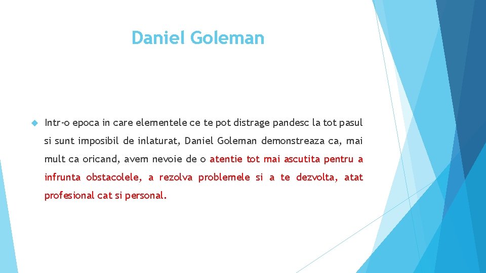 Daniel Goleman Intr-o epoca in care elementele ce te pot distrage pandesc la tot