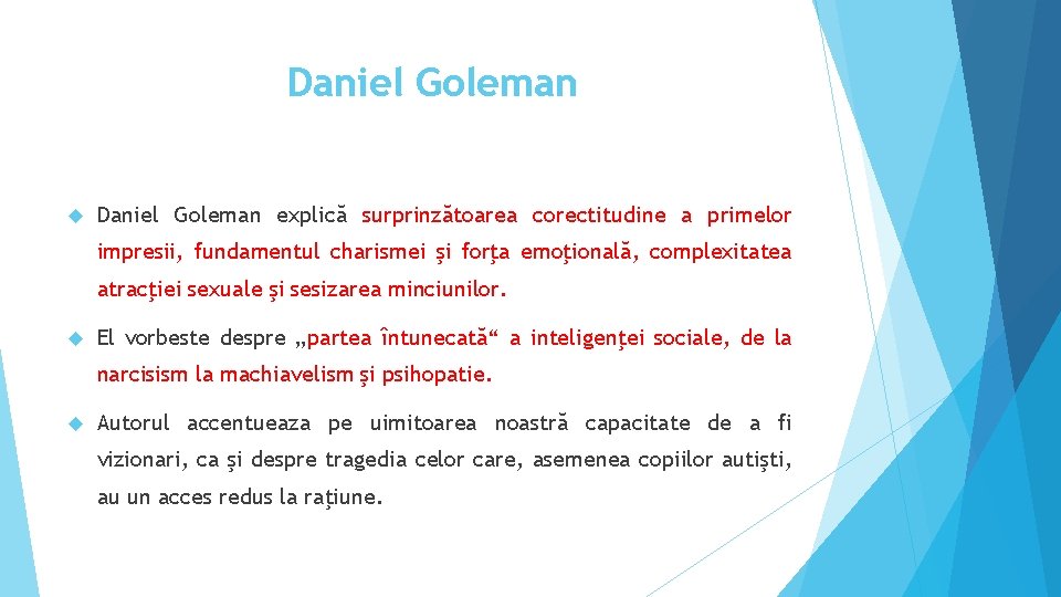 Daniel Goleman explică surprinzătoarea corectitudine a primelor impresii, fundamentul charismei şi forţa emoţională, complexitatea