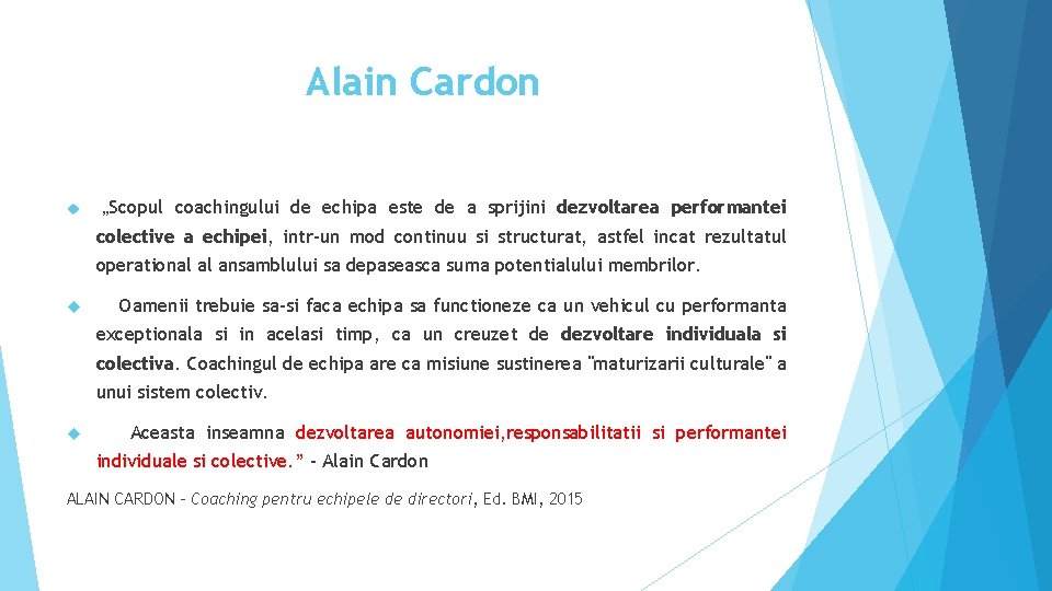 Alain Cardon „Scopul coachingului de echipa este de a sprijini dezvoltarea performantei colective a
