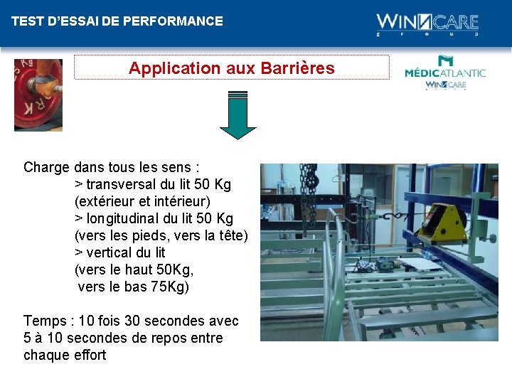 TEST D’ESSAI DE PERFORMANCE Application aux Barrières Charge dans tous les sens : >