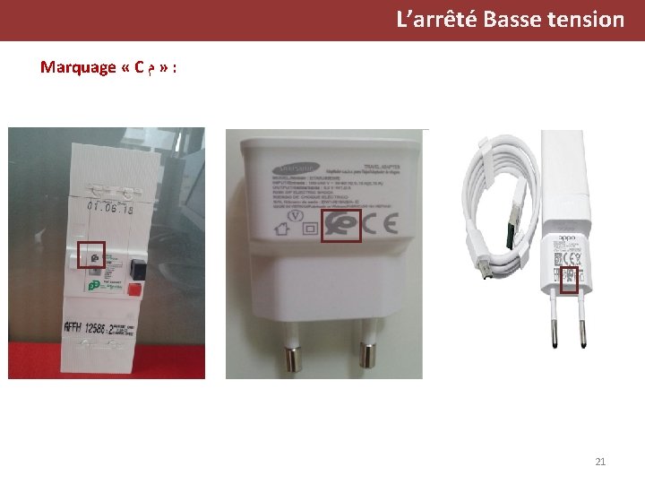 L’arrêté Basse tension Marquage « C ﻡ » : 21 