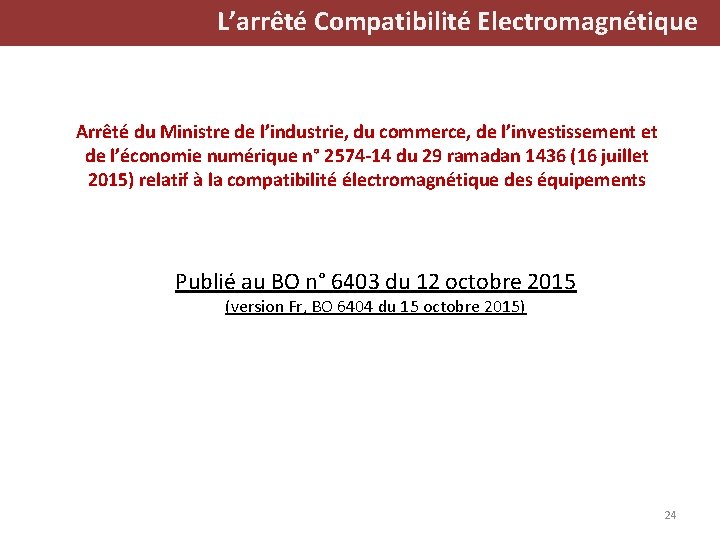L’arrêté Compatibilité Electromagnétique Arrêté du Ministre de l’industrie, du commerce, de l’investissement et de