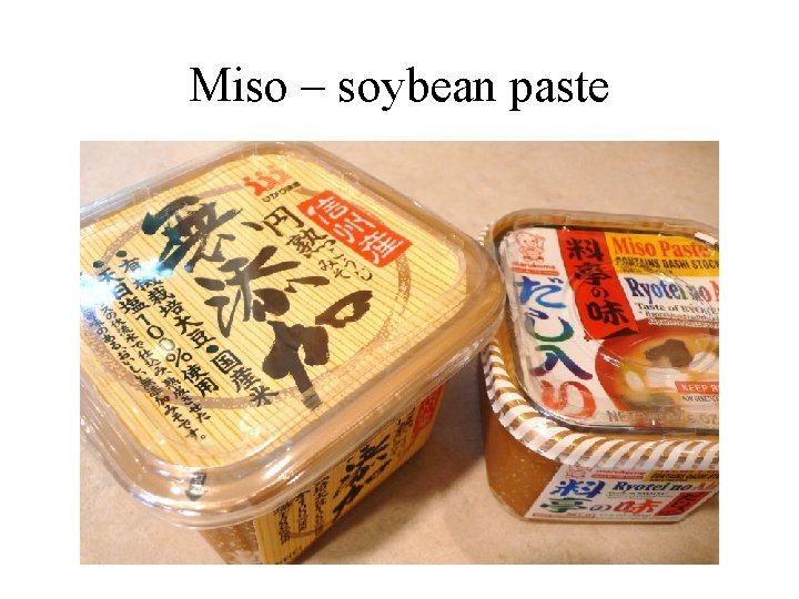 Miso – soybean paste 