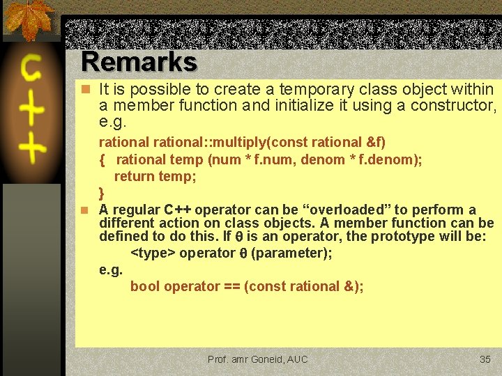 Remarks n It is possible to create a temporary class object within a member Remarks n It is possible to create a temporary class object within a member