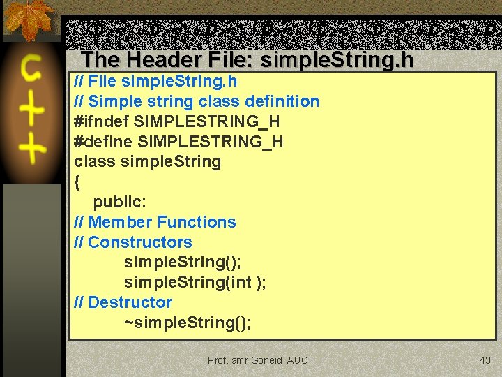 The Header File: simple. String. h // File simple. String. h // Simple string The Header File: simple. String. h // File simple. String. h // Simple string