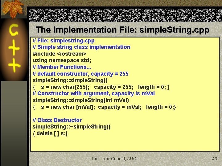 The Implementation File: simple. String. cpp // File: simplestring. cpp // Simple string class The Implementation File: simple. String. cpp // File: simplestring. cpp // Simple string class