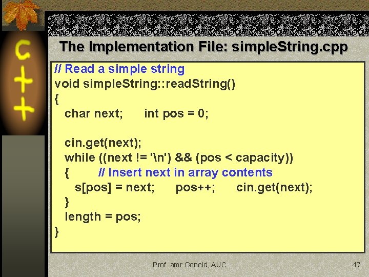 The Implementation File: simple. String. cpp // Read a simple string void simple. String: The Implementation File: simple. String. cpp // Read a simple string void simple. String: