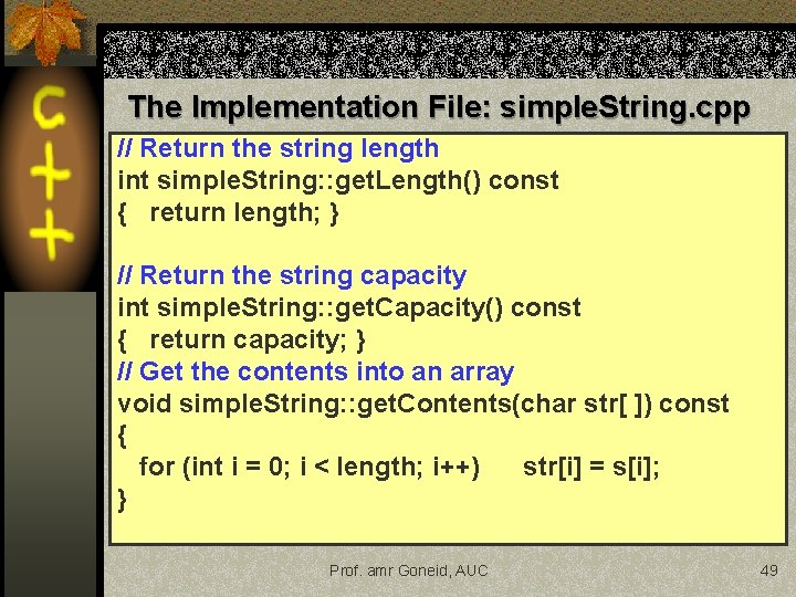 The Implementation File: simple. String. cpp // Return the string length int simple. String: The Implementation File: simple. String. cpp // Return the string length int simple. String:
