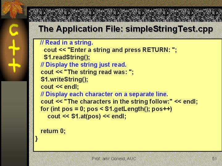The Application File: simple. String. Test. cpp // Read in a string. cout << The Application File: simple. String. Test. cpp // Read in a string. cout <<