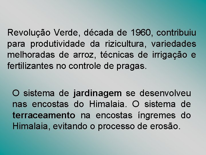 Revolução Verde, década de 1960, contribuiu para produtividade da rizicultura, variedades melhoradas de arroz, Revolução Verde, década de 1960, contribuiu para produtividade da rizicultura, variedades melhoradas de arroz,