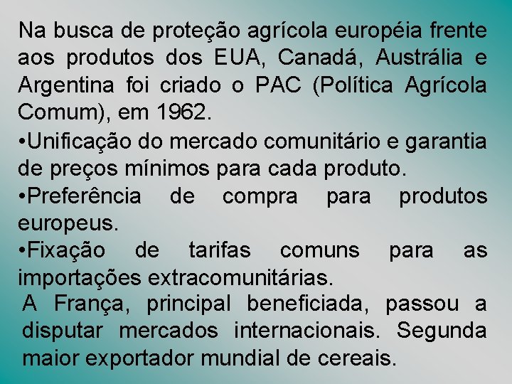 Na busca de proteção agrícola européia frente aos produtos dos EUA, Canadá, Austrália e Na busca de proteção agrícola européia frente aos produtos dos EUA, Canadá, Austrália e