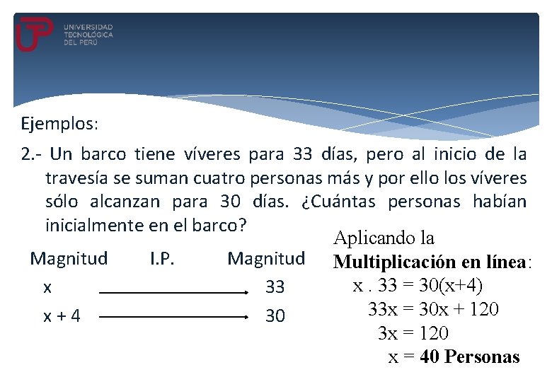 Ejemplos: 2. - Un barco tiene víveres para 33 días, pero al inicio de Ejemplos: 2. - Un barco tiene víveres para 33 días, pero al inicio de