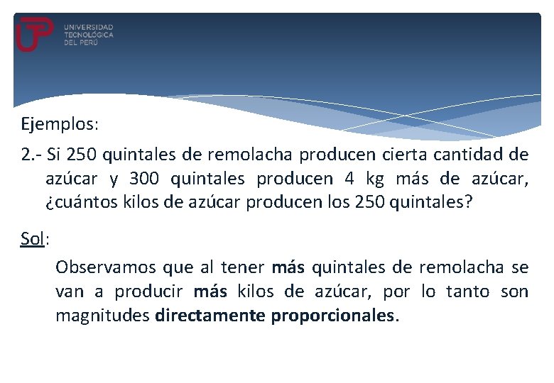 Ejemplos: 2. - Si 250 quintales de remolacha producen cierta cantidad de azúcar y Ejemplos: 2. - Si 250 quintales de remolacha producen cierta cantidad de azúcar y