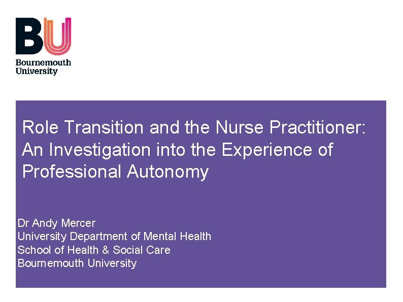 Role Transition and the Nurse Practitioner: An Investigation into the Experience of Professional Autonomy
