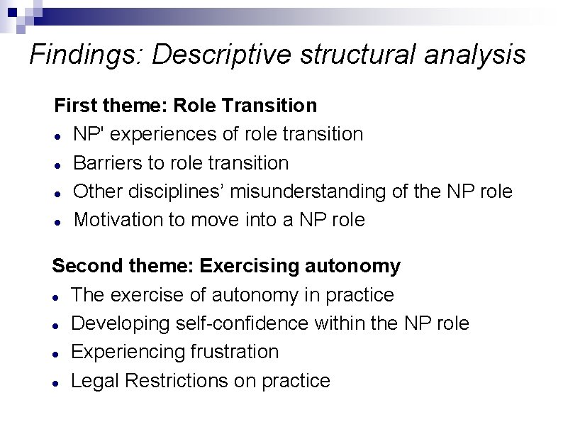 Findings: Descriptive structural analysis First theme: Role Transition NP' experiences of role transition Barriers