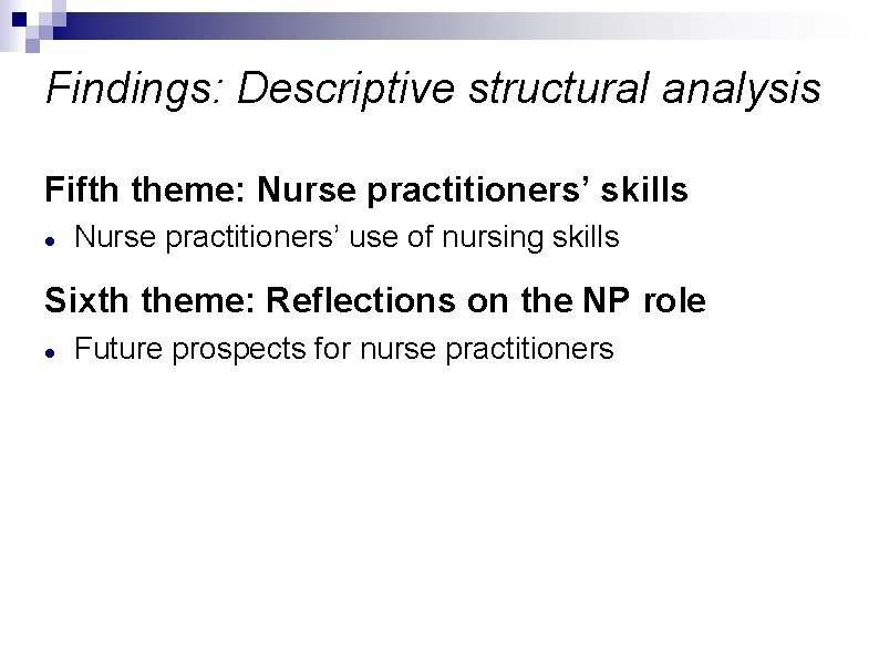 Findings: Descriptive structural analysis Fifth theme: Nurse practitioners’ skills Nurse practitioners’ use of nursing