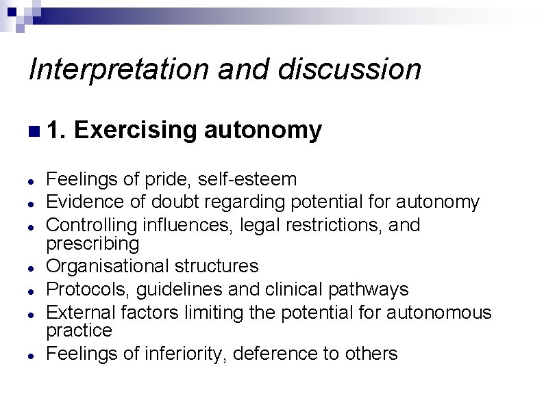 Interpretation and discussion n 1. Exercising autonomy Feelings of pride, self-esteem Evidence of doubt