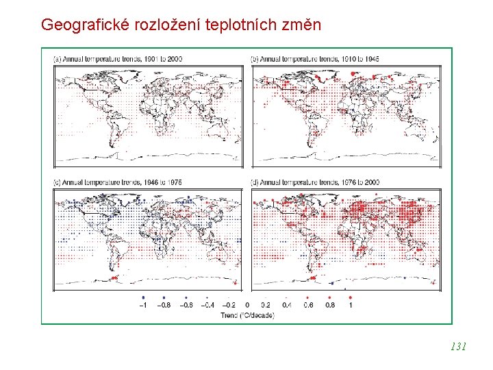 Geografické rozložení teplotních změn 131 