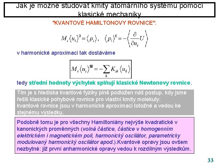 Jak je možné studovat kmity atomárního systému pomocí klasické mechaniky "KVANTOVÉ HAMILTONOVY ROVNICE": v