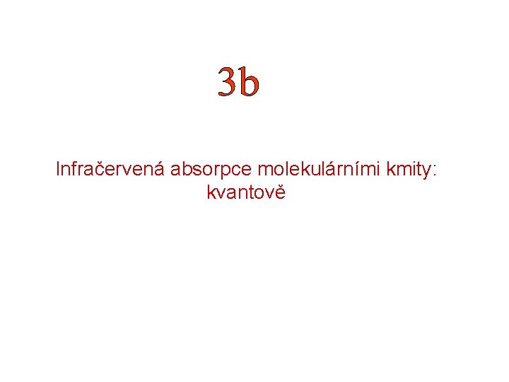 Infračervená absorpce molekulárními kmity: kvantově 