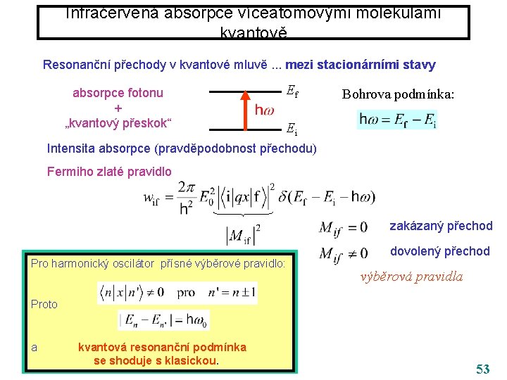 Infračervená absorpce víceatomovými molekulami kvantově Resonanční přechody v kvantové mluvě. . . mezi stacionárními