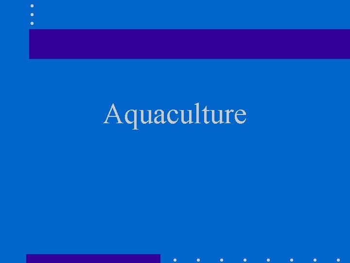 Aquaculture 