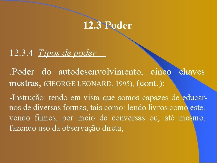 12. 3 Poder 12. 3. 4 Tipos de poder. Poder do autodesenvolvimento, cinco chaves