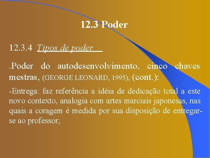 12. 3 Poder 12. 3. 4 Tipos de poder. Poder do autodesenvolvimento, cinco chaves