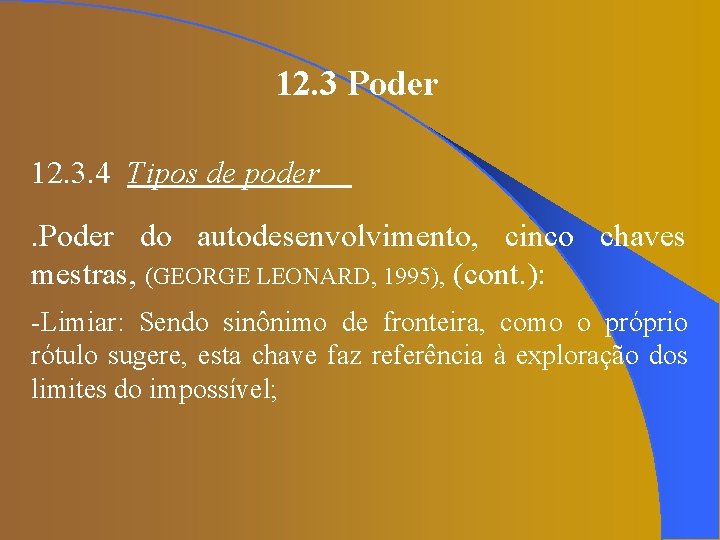 12. 3 Poder 12. 3. 4 Tipos de poder. Poder do autodesenvolvimento, cinco chaves