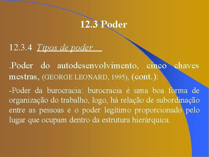 12. 3 Poder 12. 3. 4 Tipos de poder. Poder do autodesenvolvimento, cinco chaves