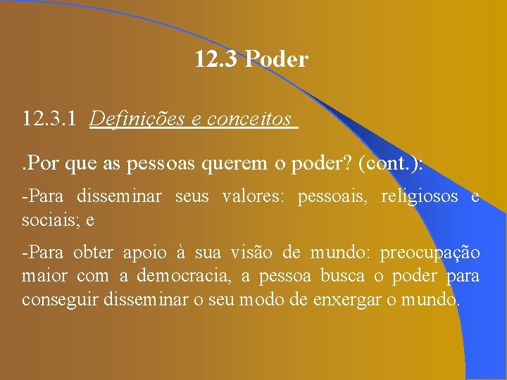 12. 3 Poder 12. 3. 1 Definições e conceitos. Por que as pessoas querem