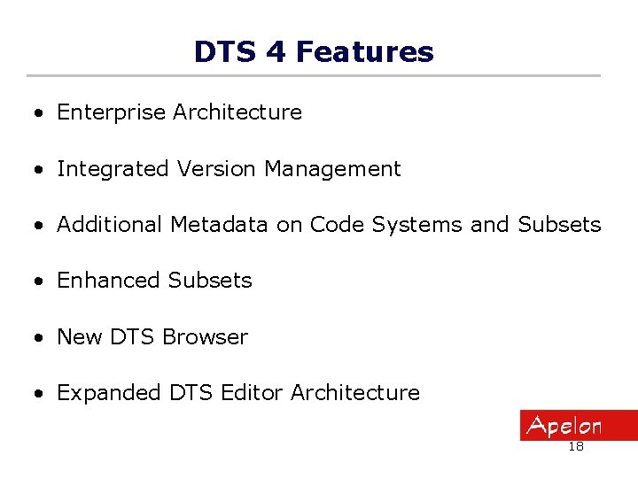 DTS 4 Features • Enterprise Architecture • Integrated Version Management • Additional Metadata on DTS 4 Features • Enterprise Architecture • Integrated Version Management • Additional Metadata on