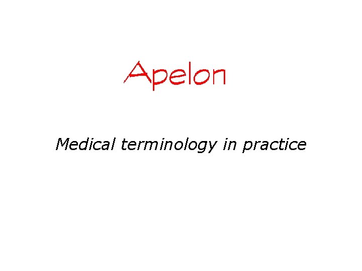Medical terminology in practice Medical terminology in practice