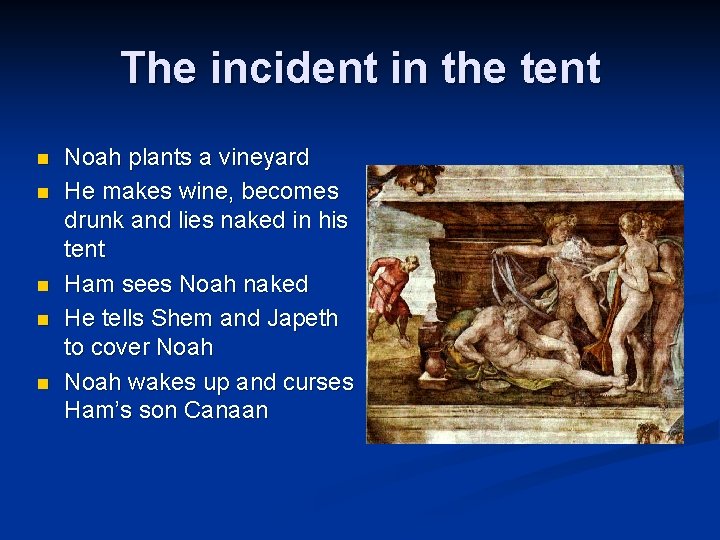 The incident in the tent n n n Noah plants a vineyard He makes