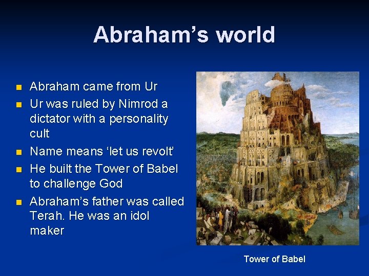 Abraham’s world n n n Abraham came from Ur Ur was ruled by Nimrod