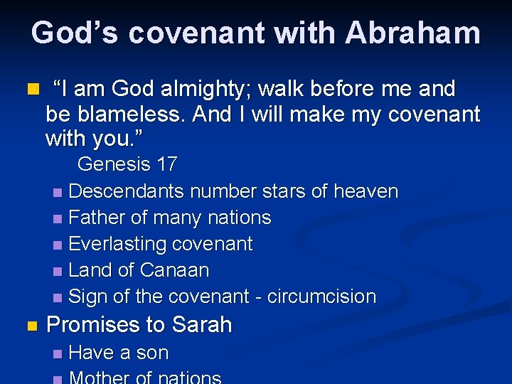 God’s covenant with Abraham n “I am God almighty; walk before me and be