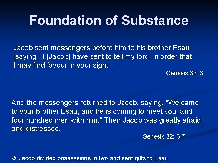 Foundation of Substance Jacob sent messengers before him to his brother Esau. . .