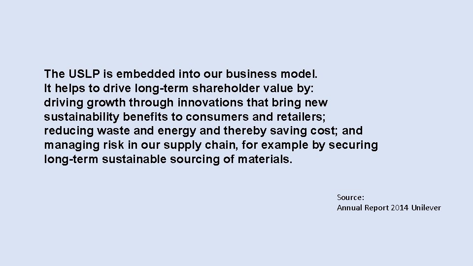 The USLP is embedded into our business model. It helps to drive long-term shareholder