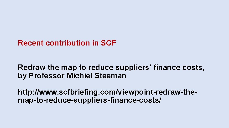 Recent contribution in SCF Redraw the map to reduce suppliers’ finance costs, by Professor