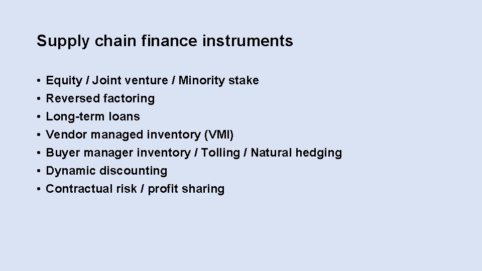 Supply chain finance instruments • • Equity / Joint venture / Minority stake Reversed