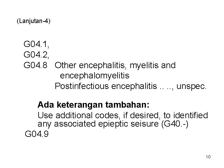 (Lanjutan-4) G 04. 1, G 04. 2, G 04. 8 Other encephalitis, myelitis and